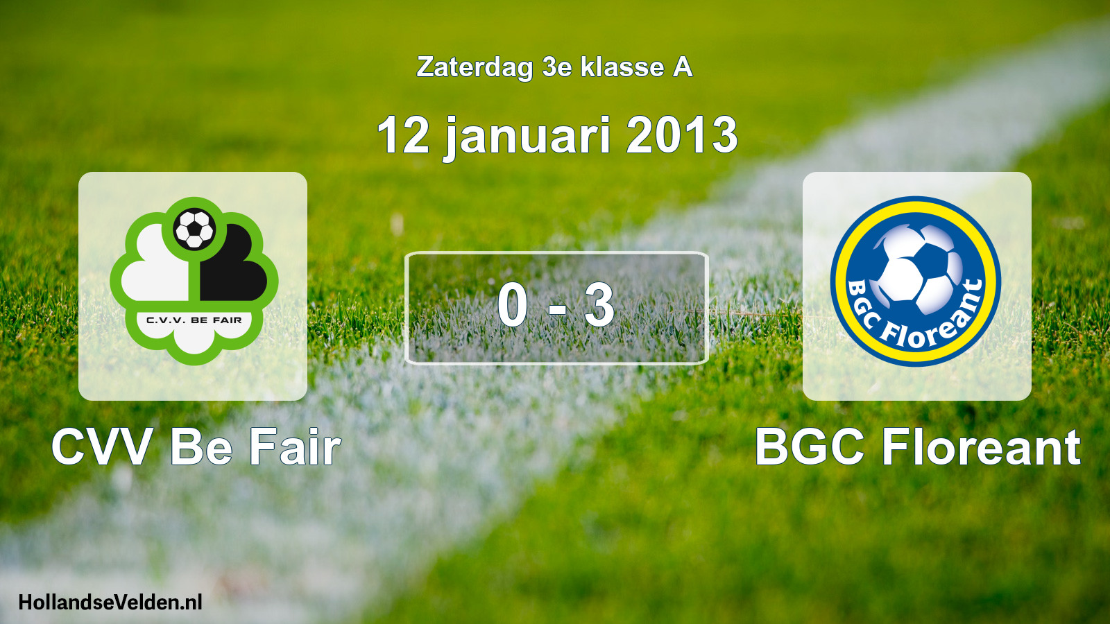Total number of matches played: CVV Be Fair - BGC Floreant 0 - 3 (12 January 2013)