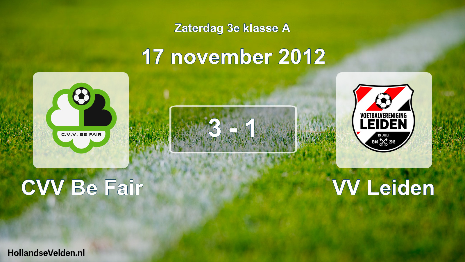 Total number of matches played: CVV Be Fair - VV Leiden 3 - 1 (17 November 2012)