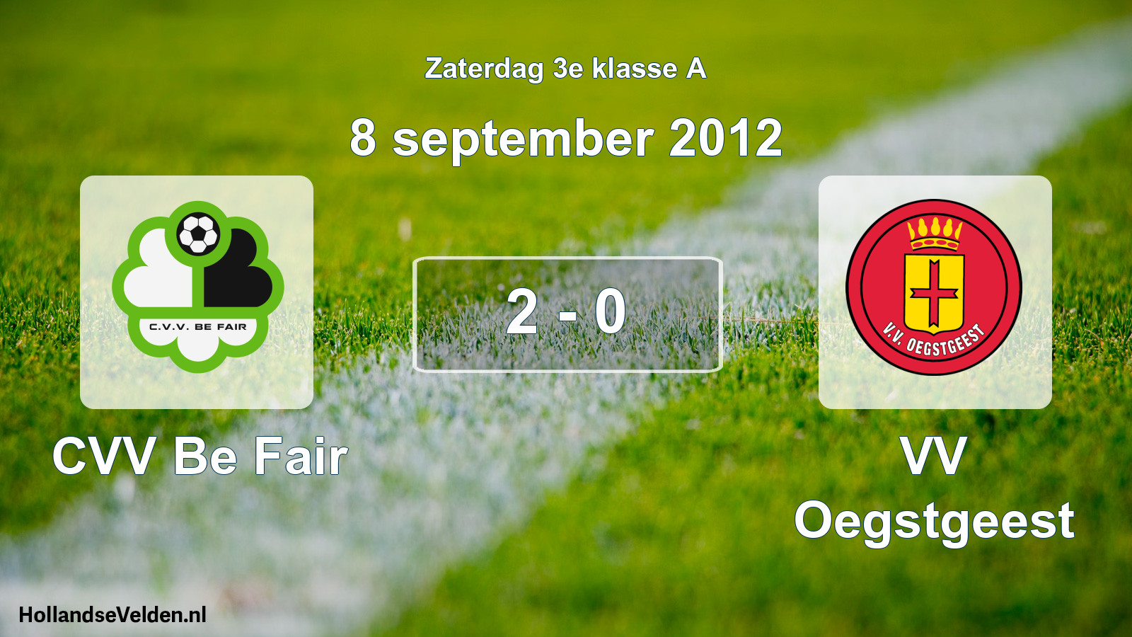 Total number of matches played: CVV Be Fair - VV Oegstgeest 2 - 0 (8 September 2012)