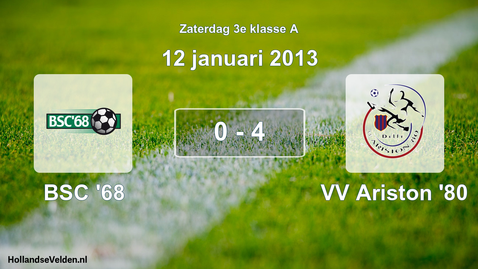 Total number of matches played: BSC '68 - VV Ariston '80 0 - 4 (12 January 2013)