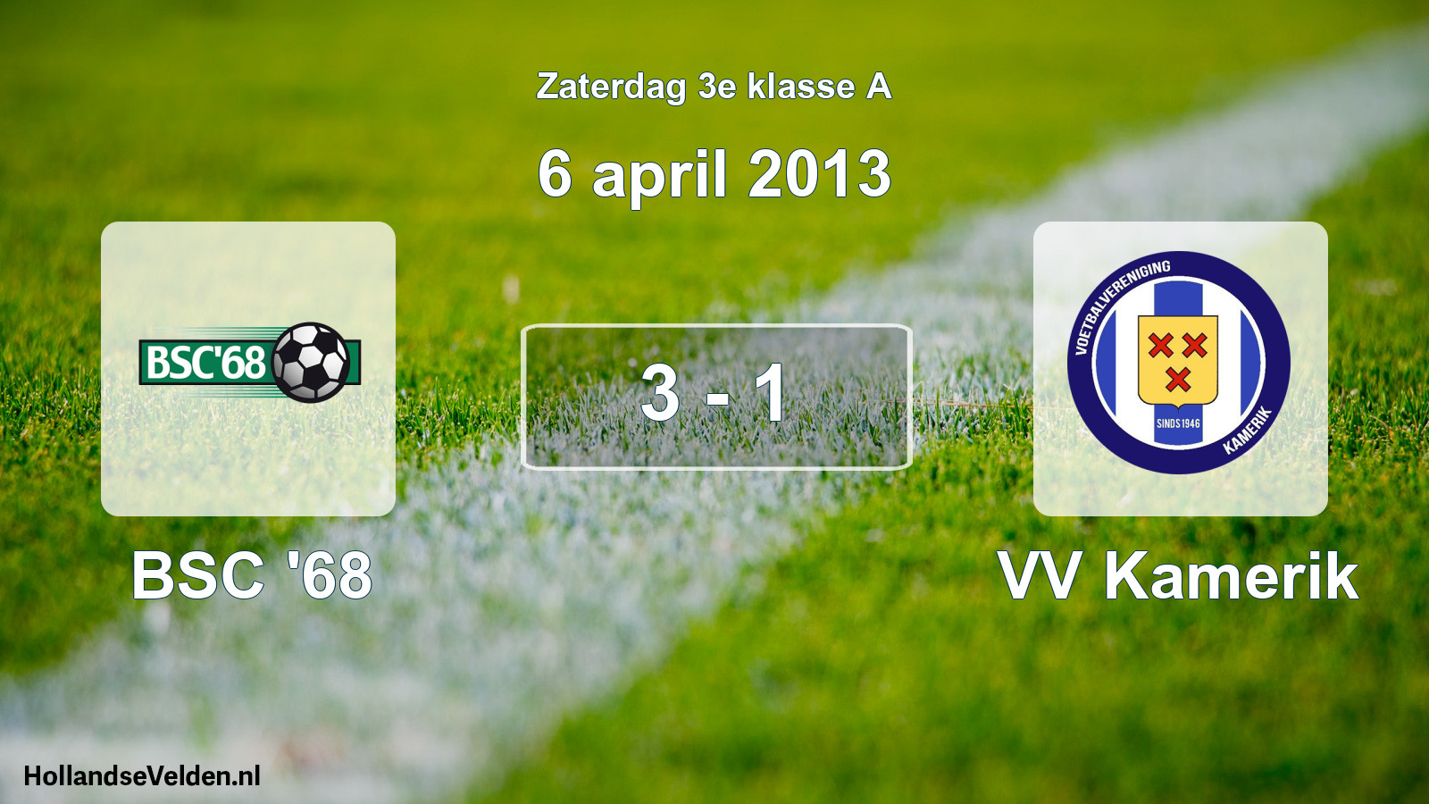 Total number of matches played: BSC '68 - VV Kamerik 3 - 1 (6 April 2013)
