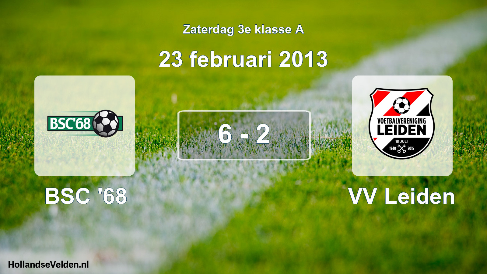 Total number of matches played: BSC '68 - VV Leiden 6 - 2 (23 February 2013)