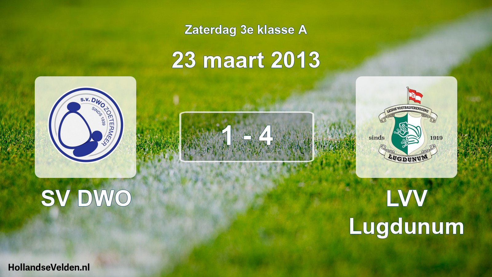 Total number of matches played: SV DWO - LVV Lugdunum 1 - 4 (23 March 2013)