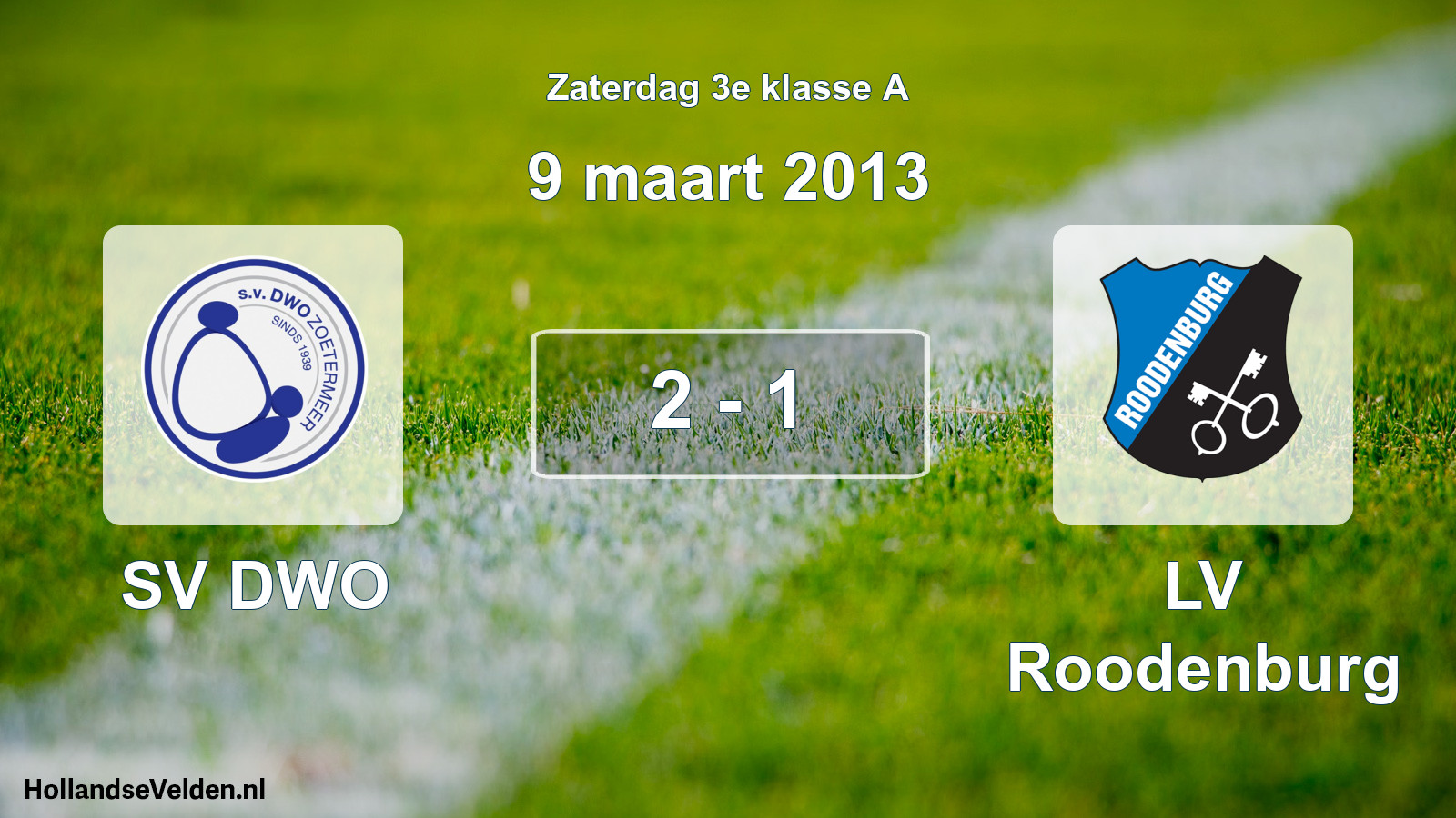 Total number of matches played: SV DWO - LV Roodenburg 2 - 1 (9 March 2013)