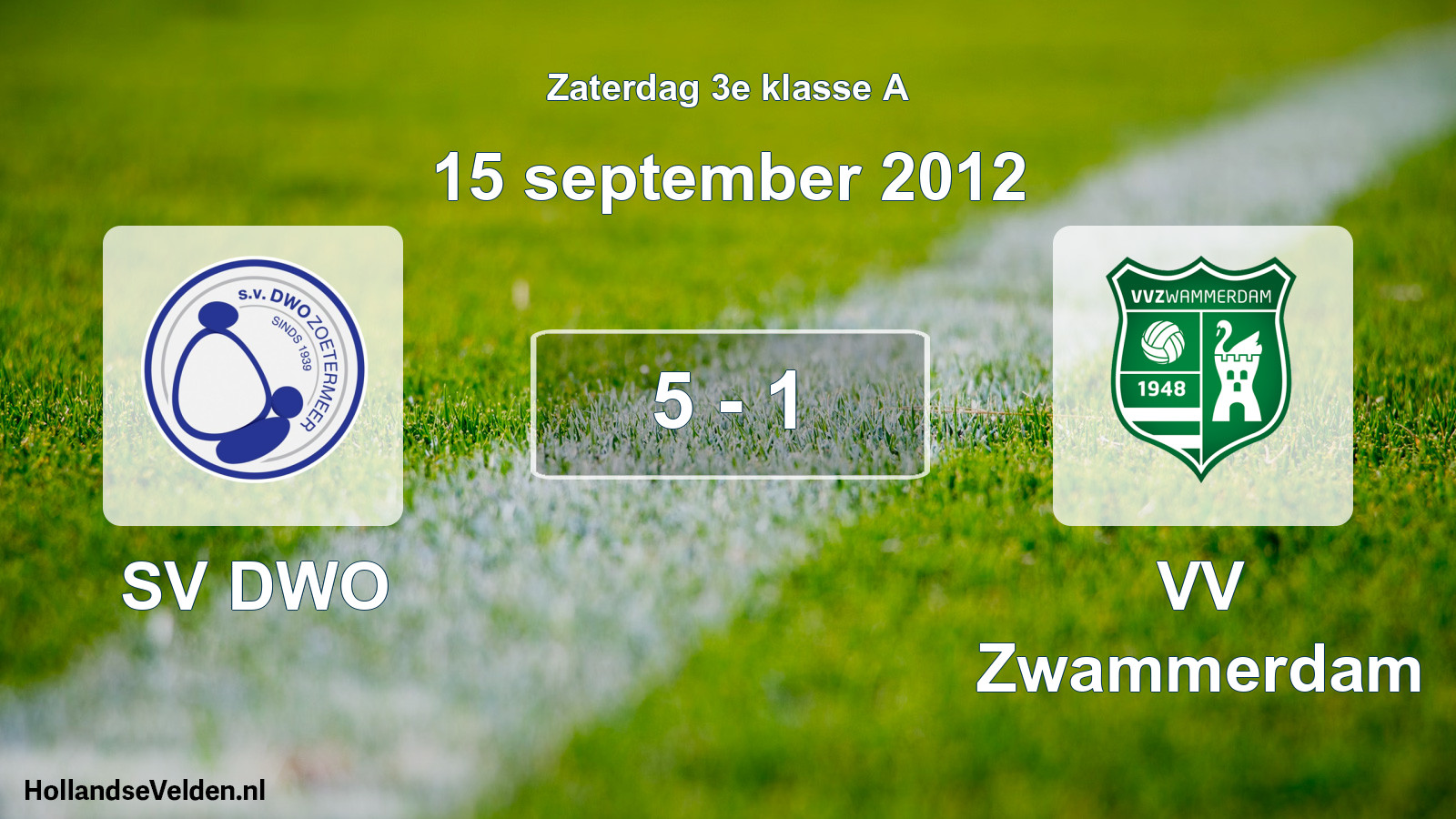 Total number of matches played: SV DWO - VV Zwammerdam 5 - 1 (15 September 2012)