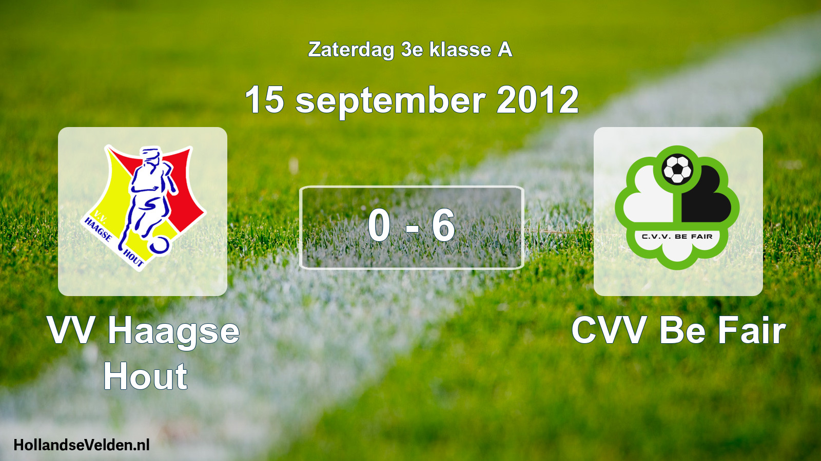 Total number of matches played: VV Haagse Hout - CVV Be Fair 0 - 6 (15 September 2012)