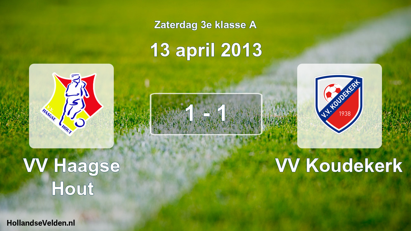 Total number of matches played: VV Haagse Hout - VV Koudekerk 1 - 1 (13 April 2013)
