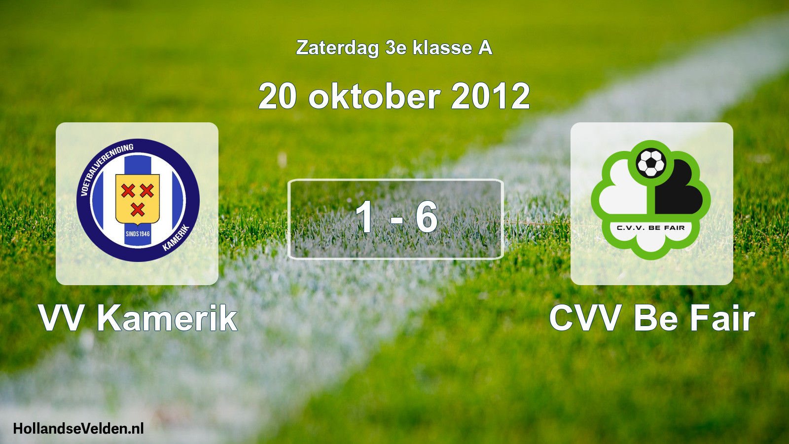Total number of matches played: VV Kamerik - CVV Be Fair 1 - 6 (20 October 2012)