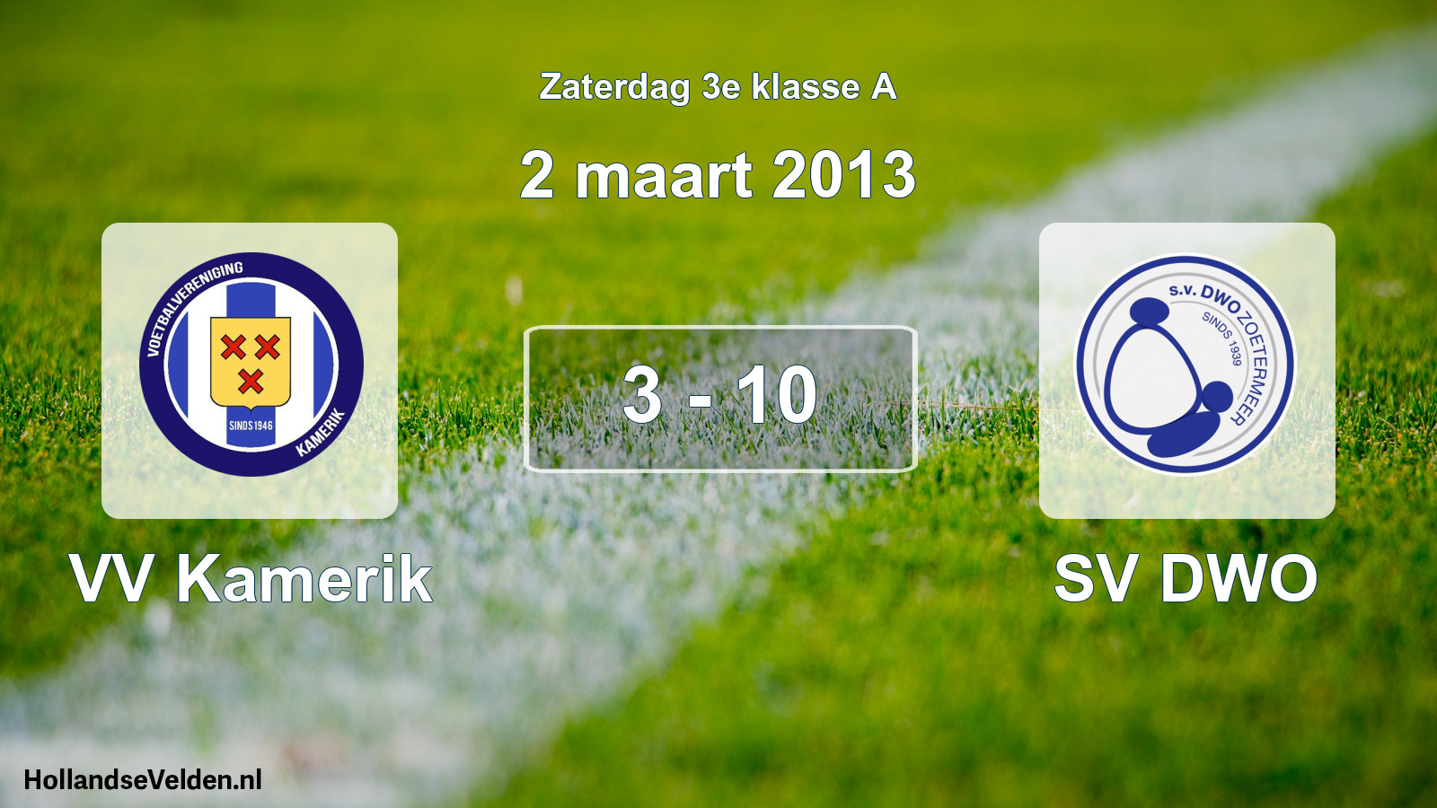 Total number of matches played: VV Kamerik - SV DWO 3 - 10 (2 March 2013)