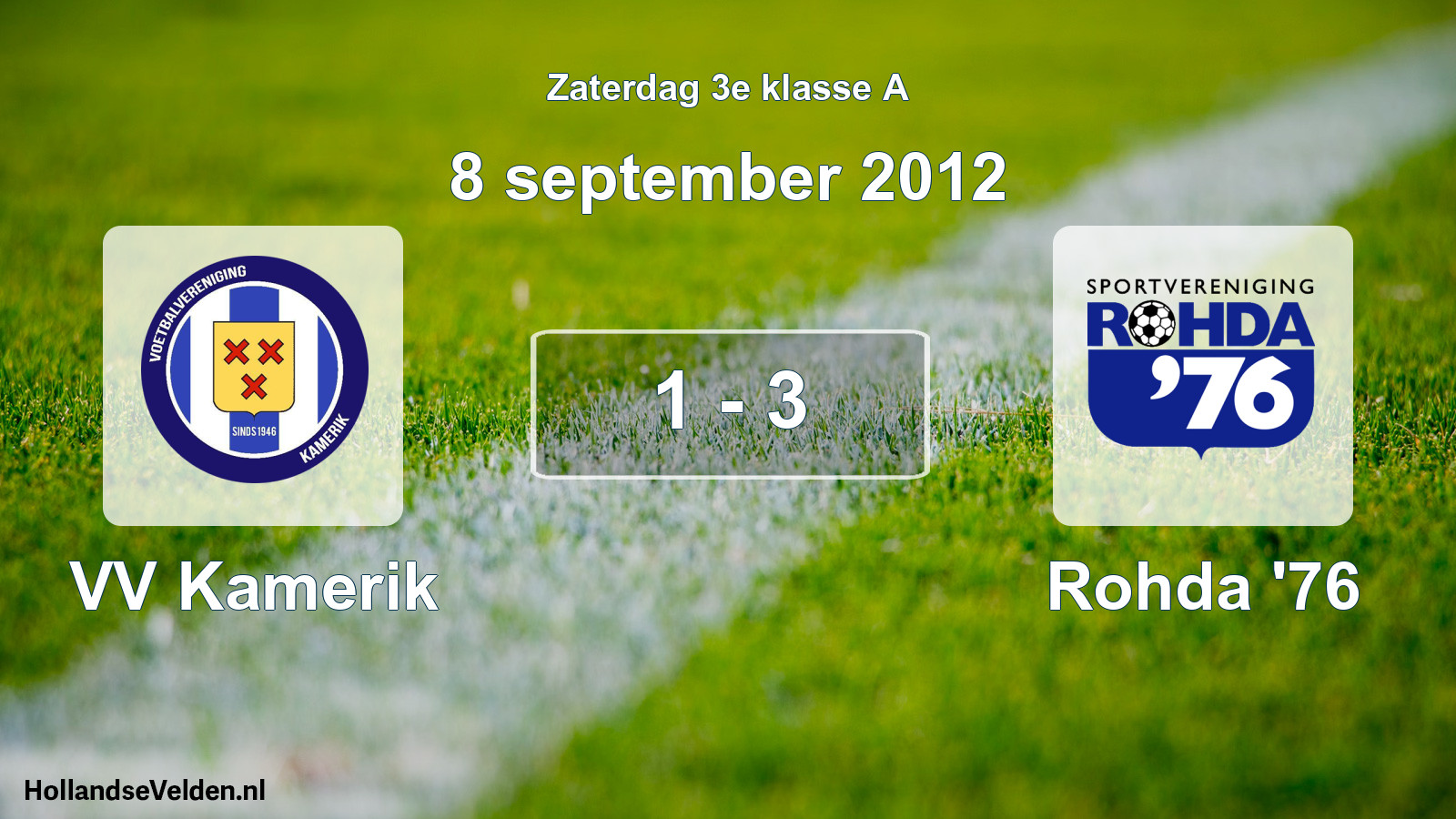 Total number of matches played: VV Kamerik - Rohda '76 1 - 3 (8 September 2012)
