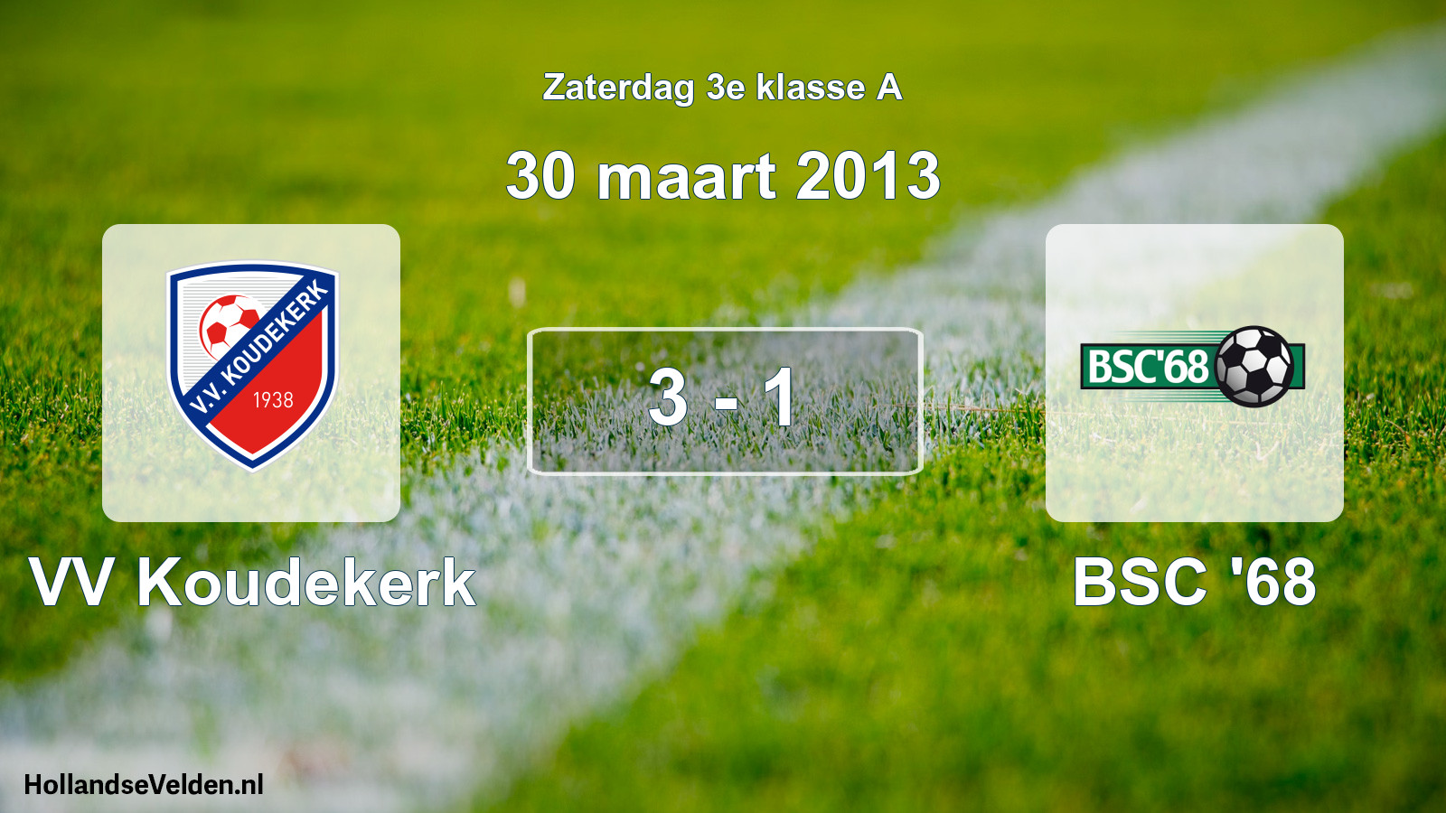 Total number of matches played: VV Koudekerk - BSC '68 3 - 1 (30 March 2013)