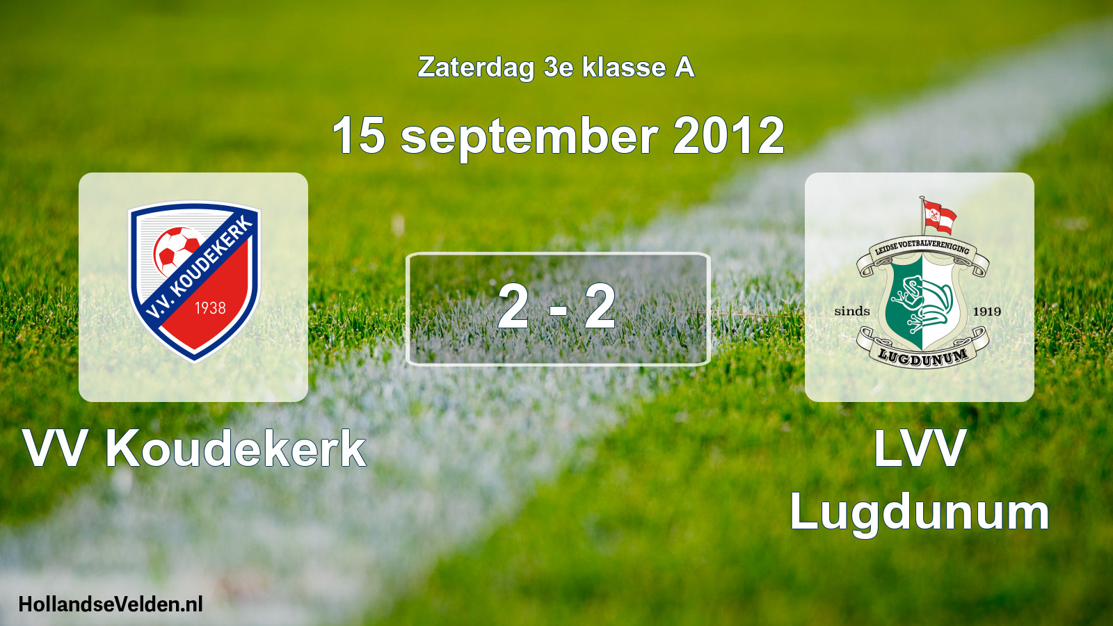 Total number of matches played: VV Koudekerk - LVV Lugdunum 2 - 2 (15 September 2012)