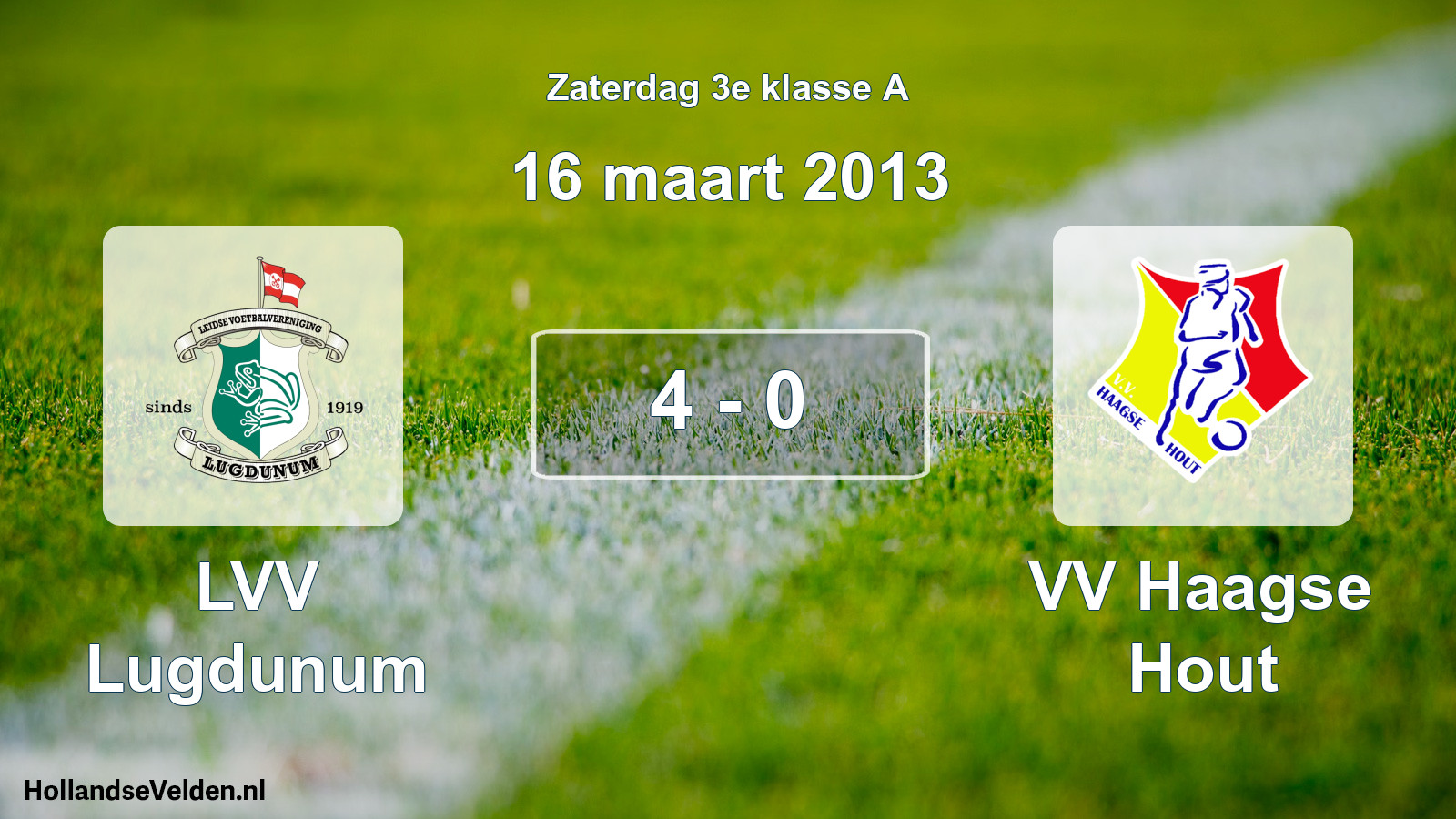 Total number of matches played: LVV Lugdunum - VV Haagse Hout 4 - 0 (16 March 2013)