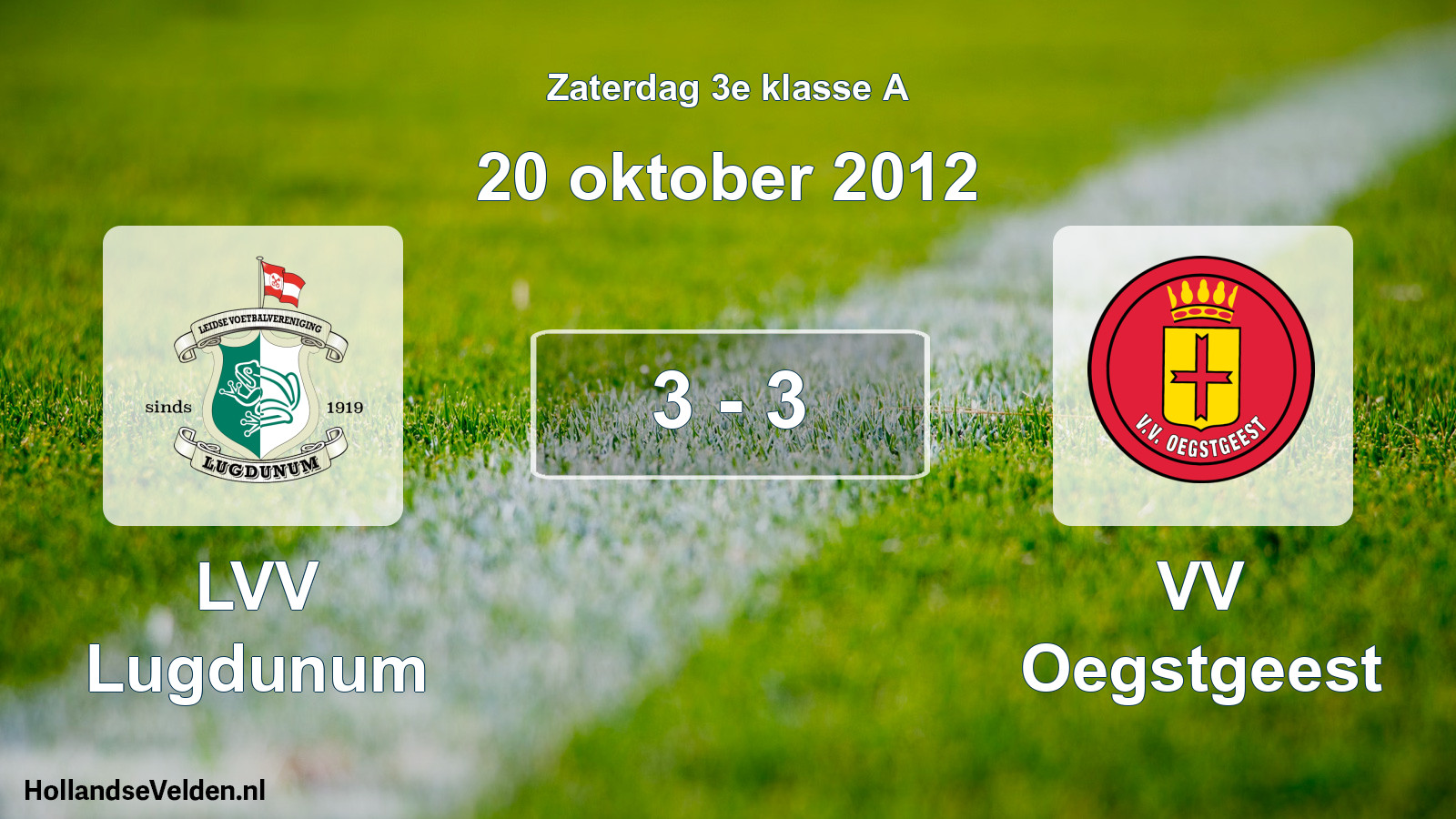 Total number of matches played: LVV Lugdunum - VV Oegstgeest 3 - 3 (20 October 2012)