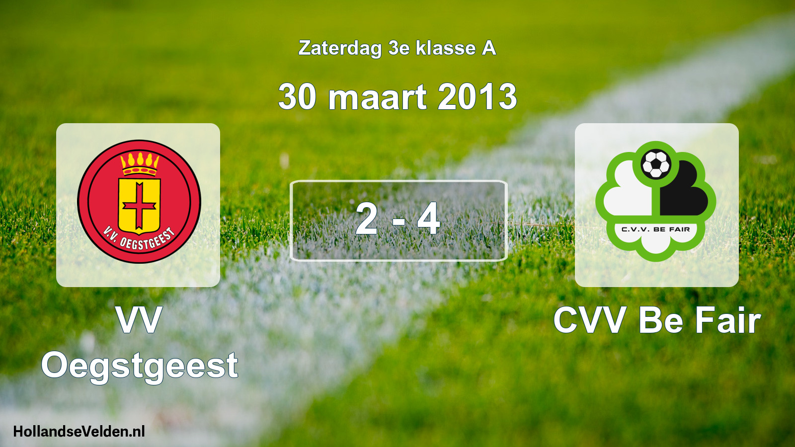 Total number of matches played: VV Oegstgeest - CVV Be Fair 2 - 4 (30 March 2013)