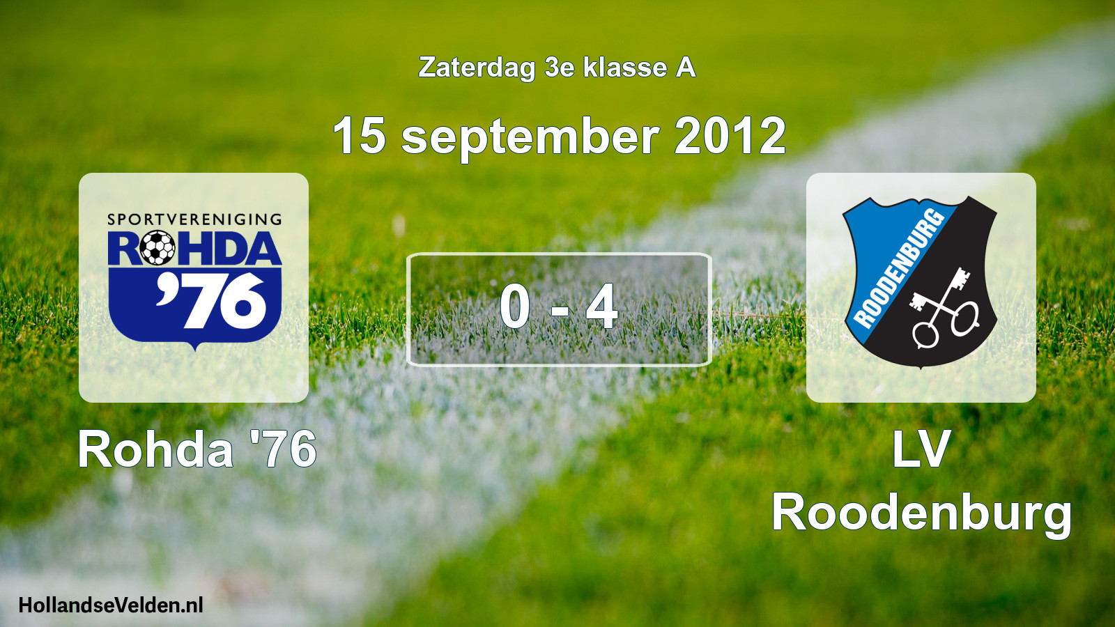 Total number of matches played: Rohda '76 - LV Roodenburg 0 - 4 (15 September 2012)