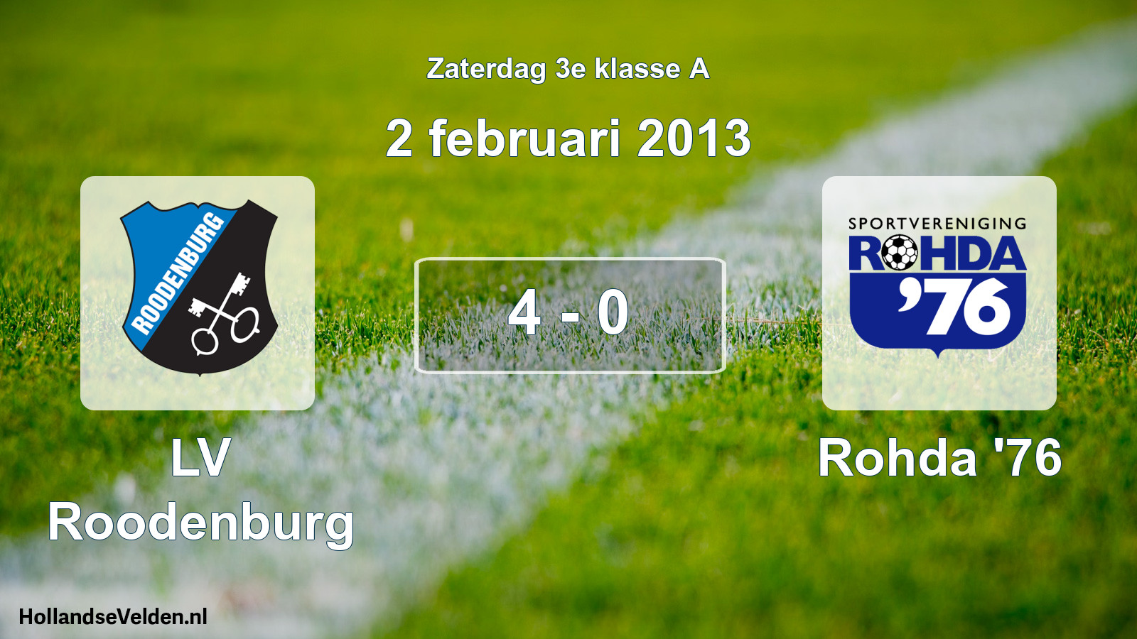 Total number of matches played: LV Roodenburg - Rohda '76 4 - 0 (2 February 2013)