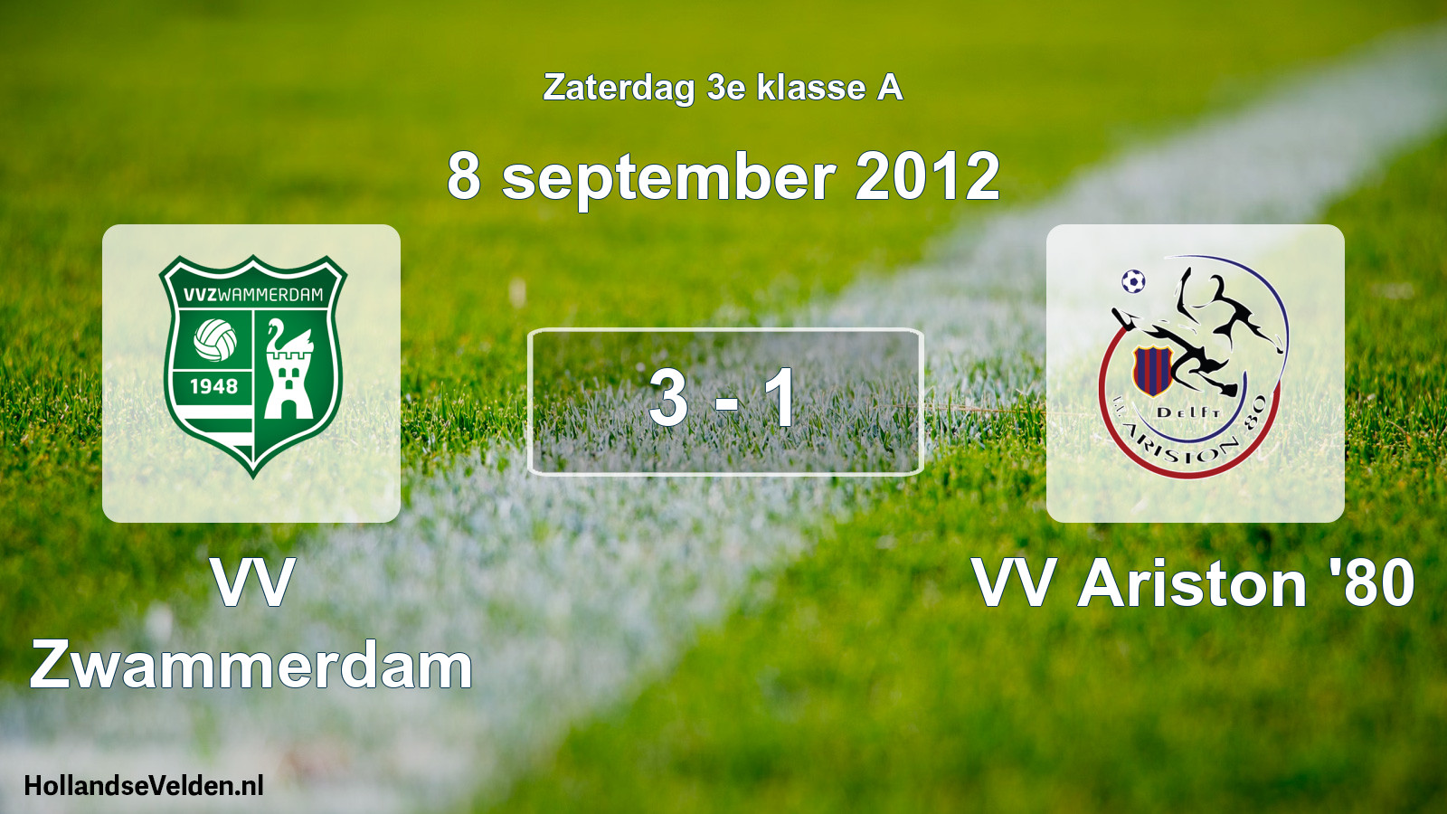 Total number of matches played: VV Zwammerdam - VV Ariston '80 3 - 1 (8 September 2012)