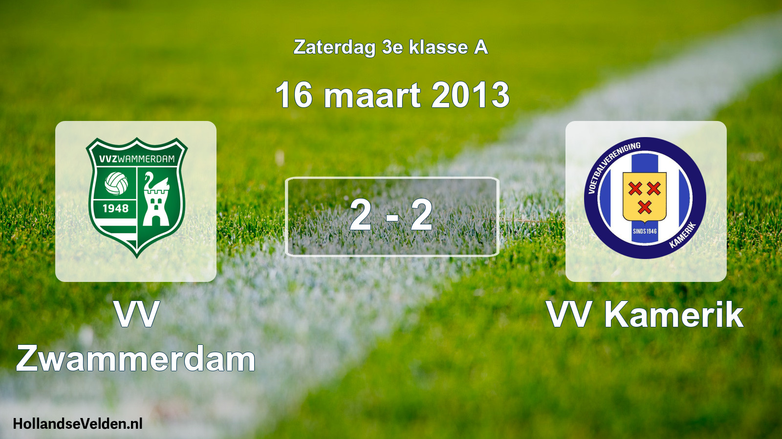 Total number of matches played: VV Zwammerdam - VV Kamerik 2 - 2 (16 March 2013)