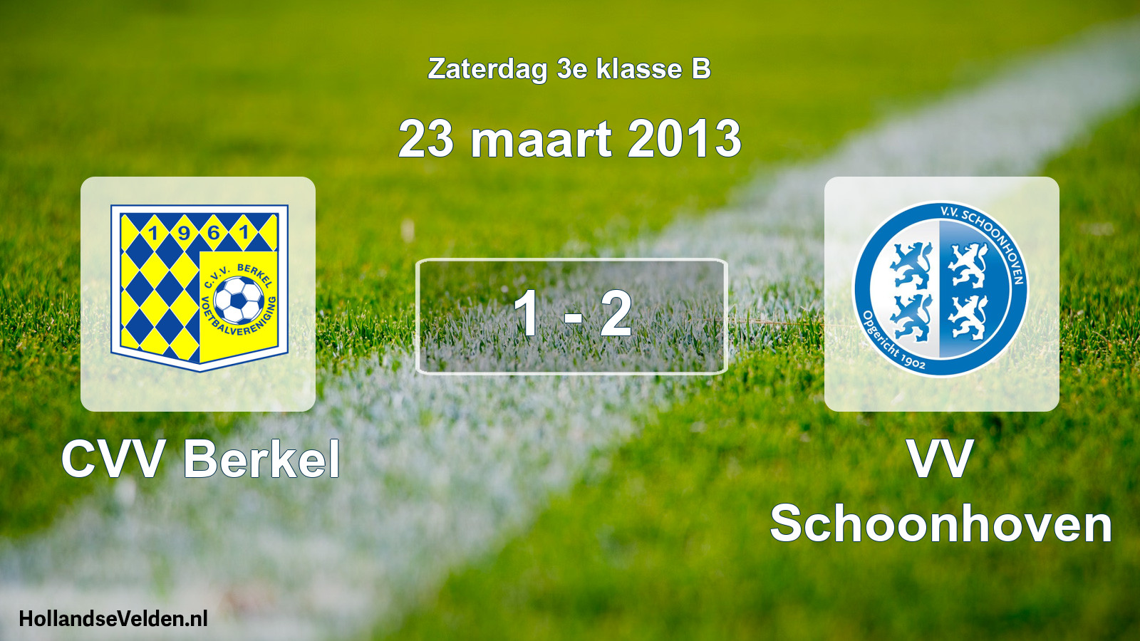 Total number of matches played: CVV Berkel - VV Schoonhoven 1 - 2 (23 March 2013)