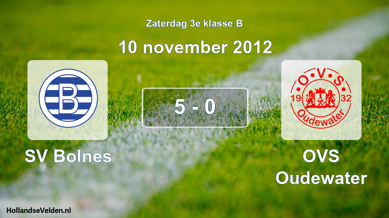 Total number of matches played: SV Bolnes - OVS Oudewater 5 - 0 (10 November 2012)
