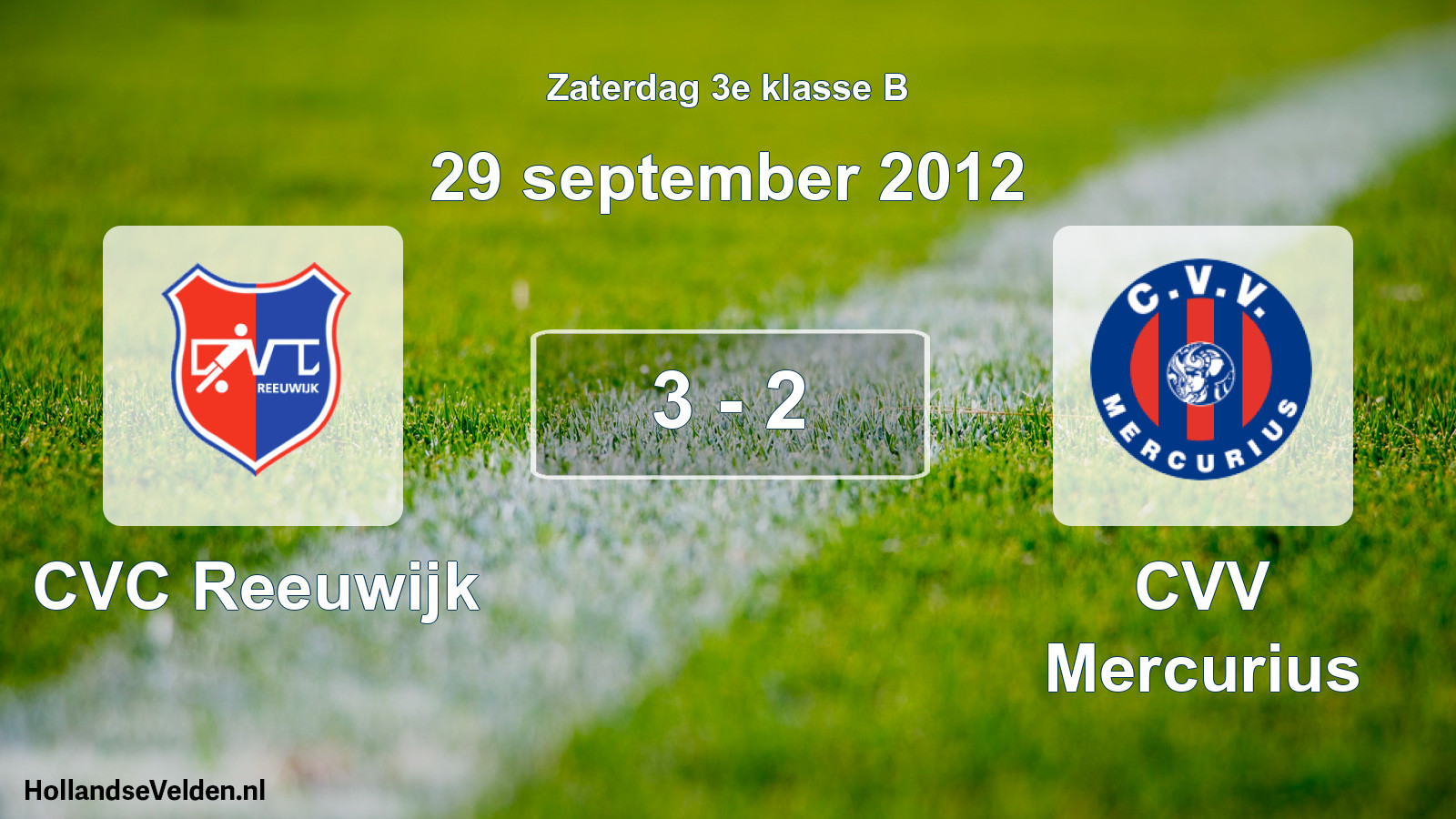 Total number of matches played: CVC Reeuwijk - CVV Mercurius 3 - 2 (29 September 2012)