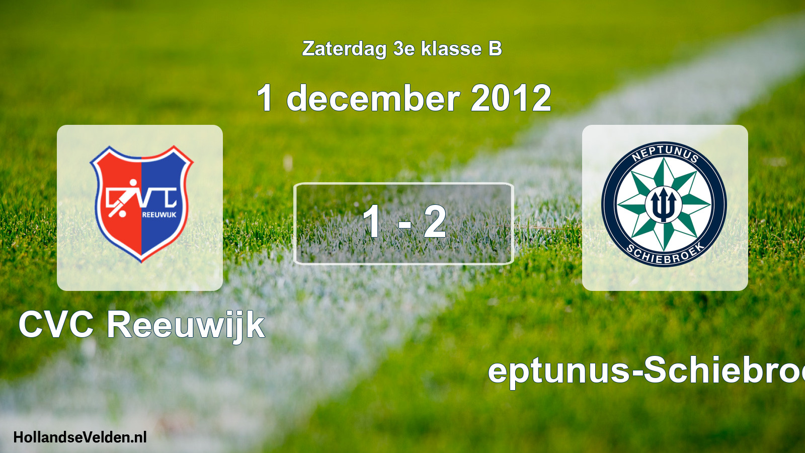 Total number of matches played: CVC Reeuwijk - Neptunus-Schiebroek 1 - 2 (1 December 2012)