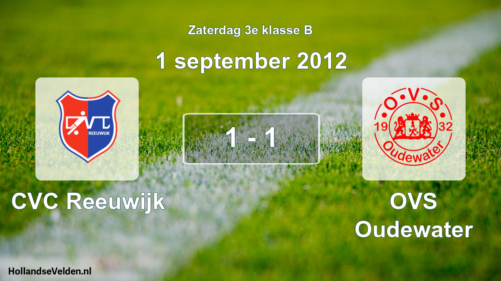 Total number of matches played: CVC Reeuwijk - OVS Oudewater 1 - 1 (1 September 2012)