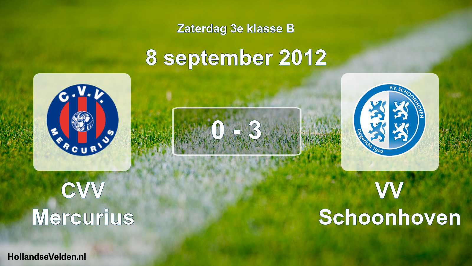 Total number of matches played: CVV Mercurius - VV Schoonhoven 0 - 3 (8 September 2012)