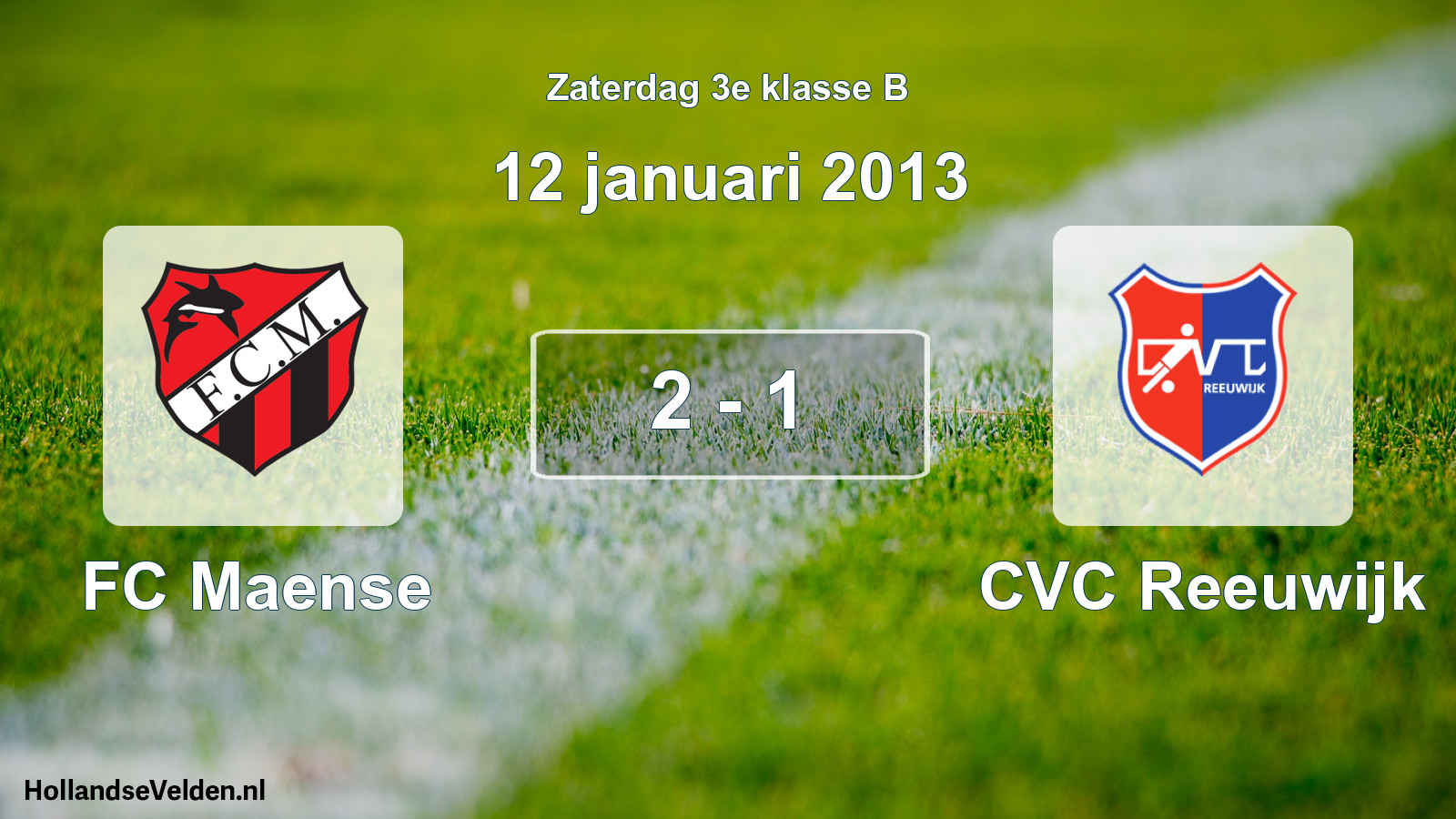 Total number of matches played: FC Maense - CVC Reeuwijk 2 - 1 (12 January 2013)