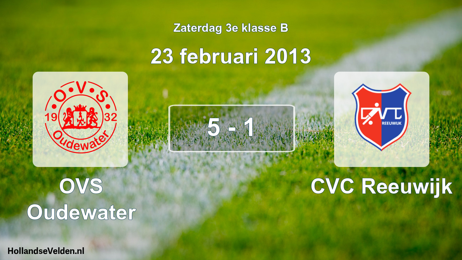 Total number of matches played: OVS Oudewater - CVC Reeuwijk 5 - 1 (23 February 2013)