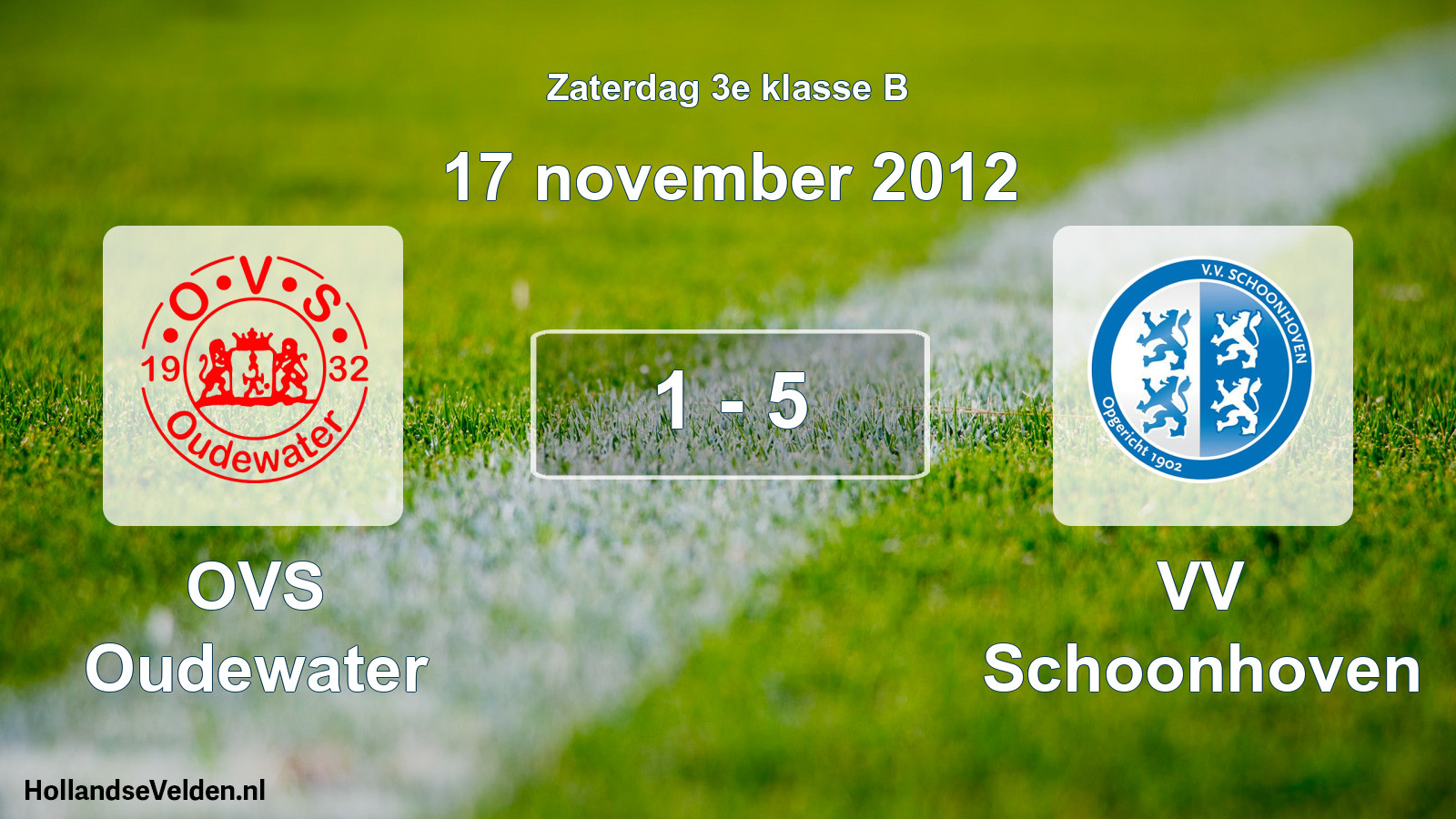Total number of matches played: OVS Oudewater - VV Schoonhoven 1 - 5 (17 November 2012)