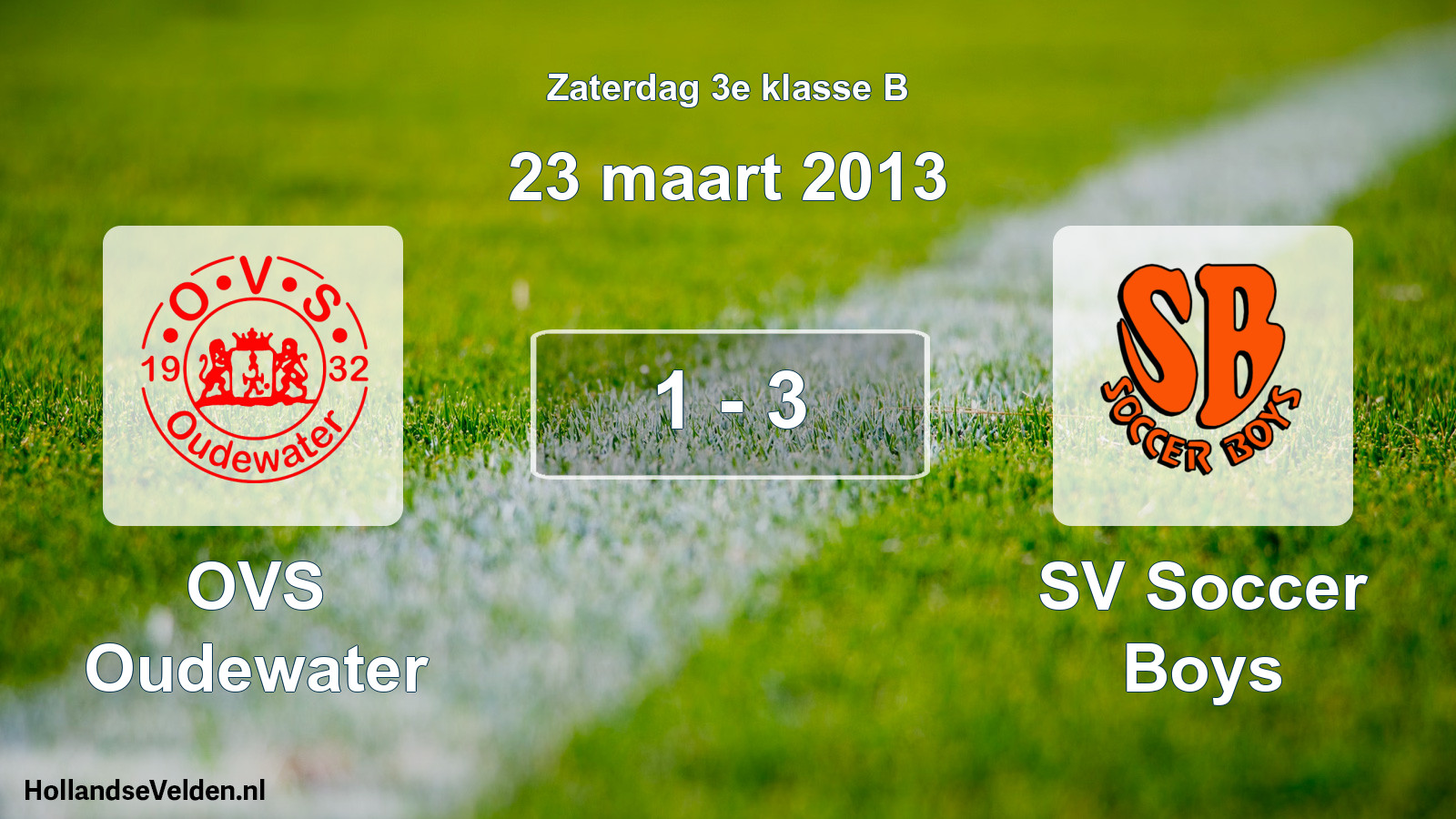 Total number of matches played: OVS Oudewater - SV Soccer Boys 1 - 3 (23 March 2013)