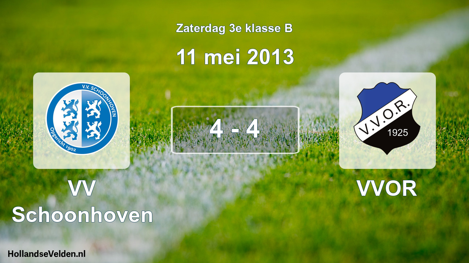 Total number of matches played: VV Schoonhoven - VVOR 4 - 4 (11 May 2013)