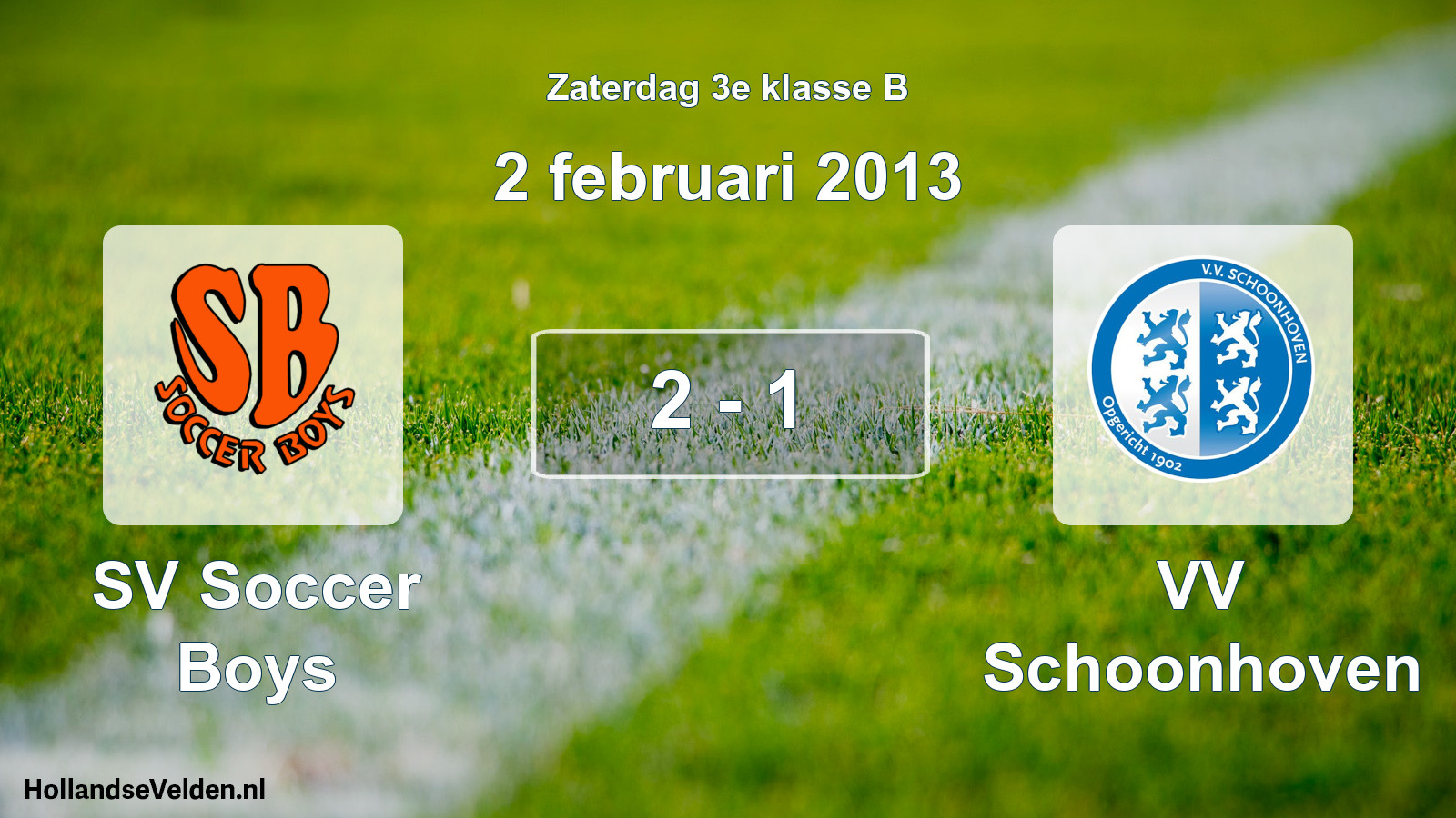 Total number of matches played: SV Soccer Boys - VV Schoonhoven 2 - 1 (2 February 2013)