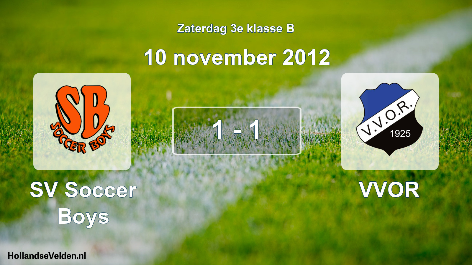 Total number of matches played: SV Soccer Boys - VVOR 1 - 1 (10 November 2012)