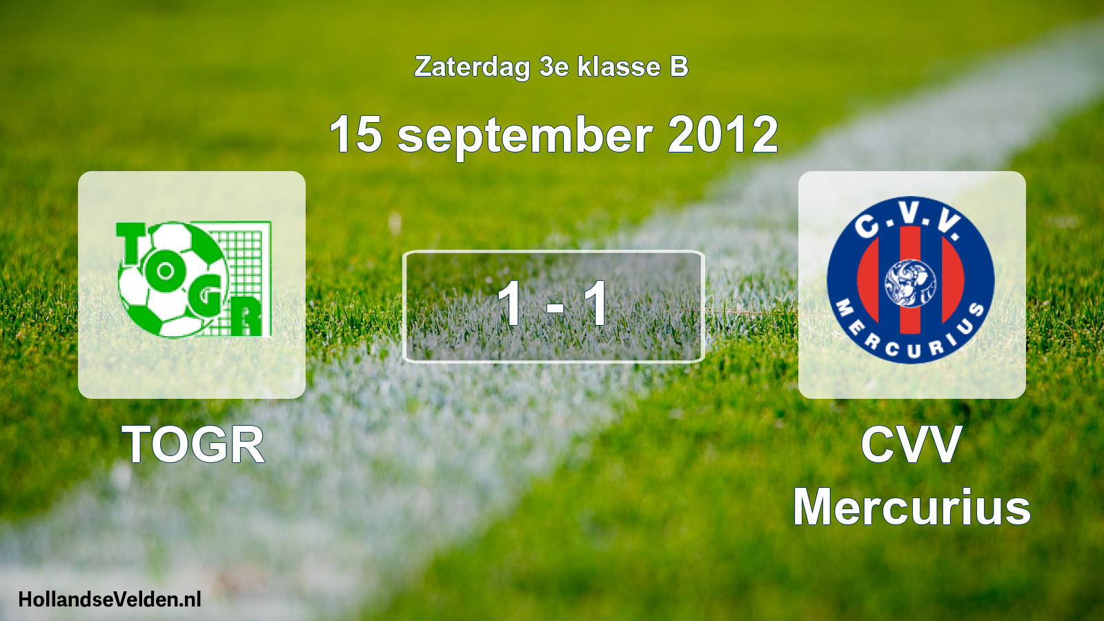 Total number of matches played: TOGR - CVV Mercurius 1 - 1 (15 September 2012)