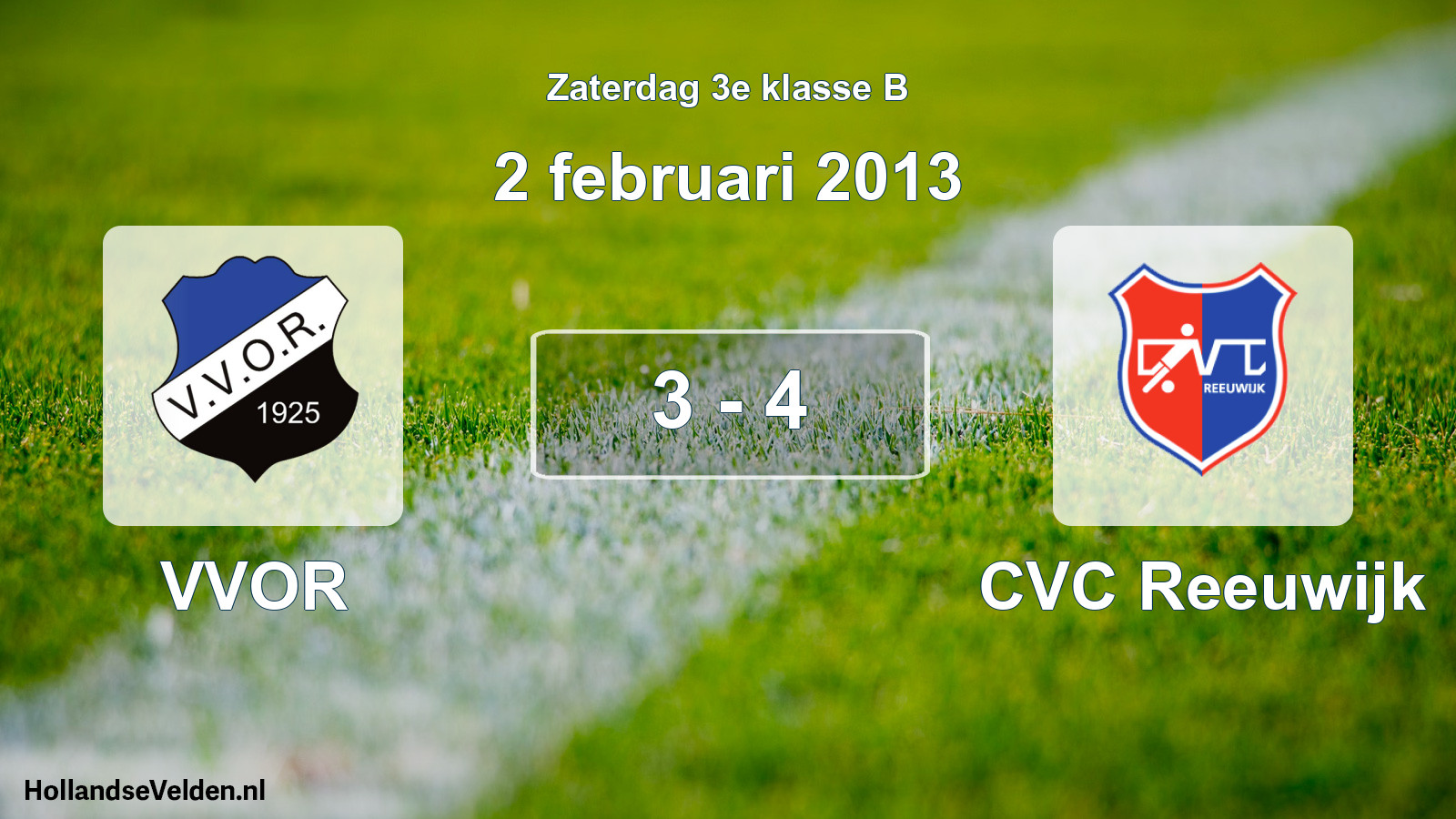 Total number of matches played: VVOR - CVC Reeuwijk 3 - 4 (2 February 2013)