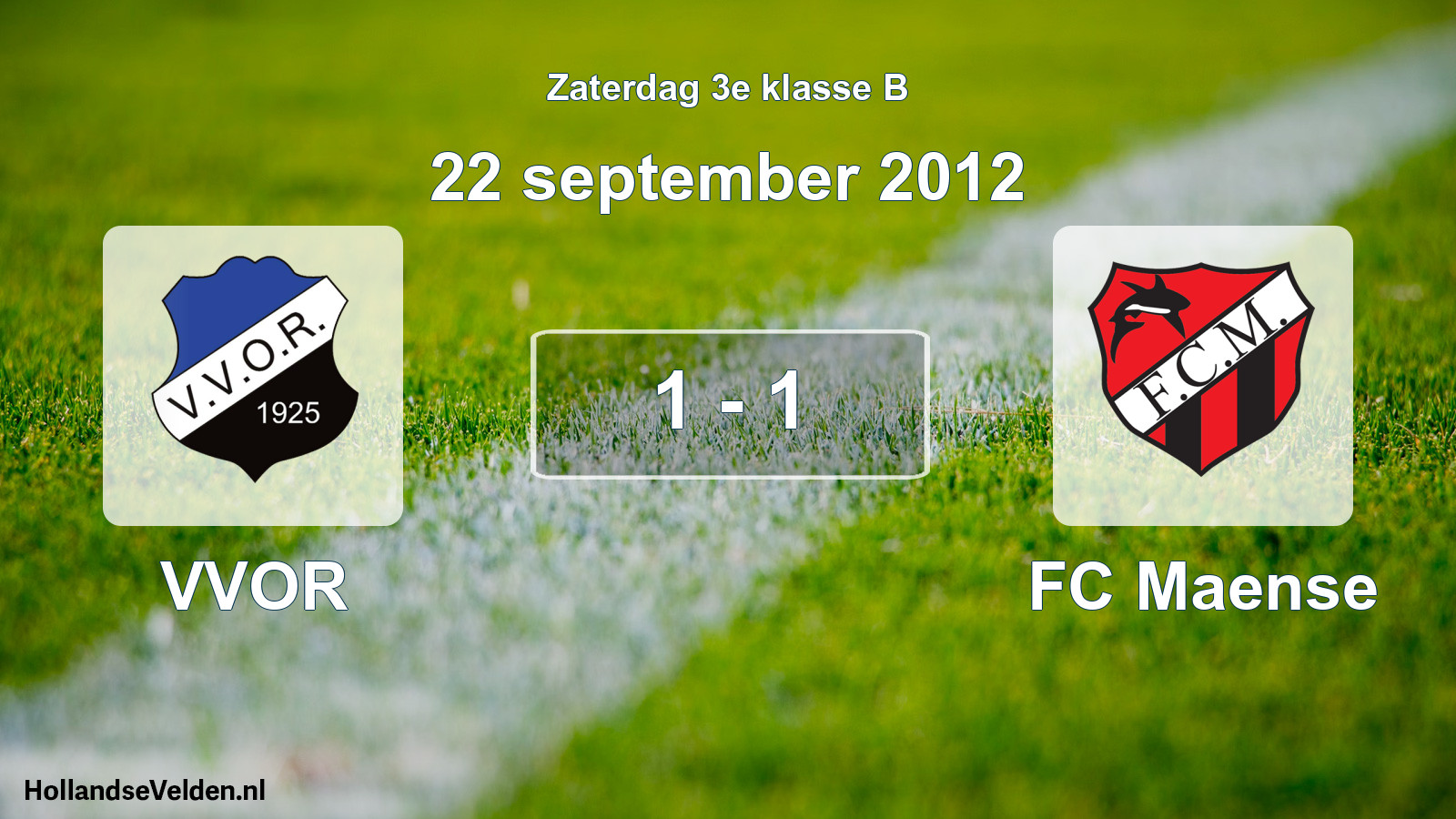 Total number of matches played: VVOR - FC Maense 1 - 1 (22 September 2012)