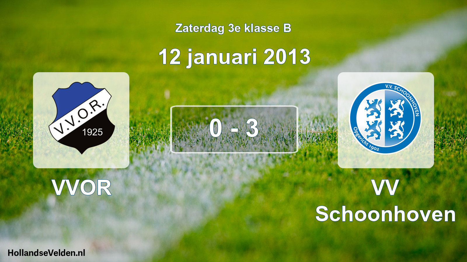 Total number of matches played: VVOR - VV Schoonhoven 0 - 3 (12 January 2013)