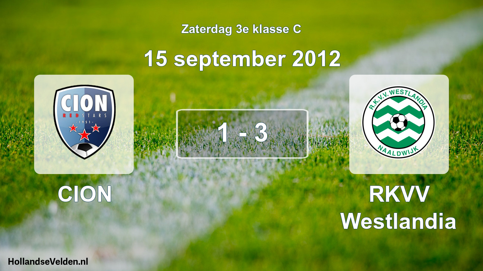 Total number of matches played: CION - RKVV Westlandia 1 - 3 (15 September 2012)