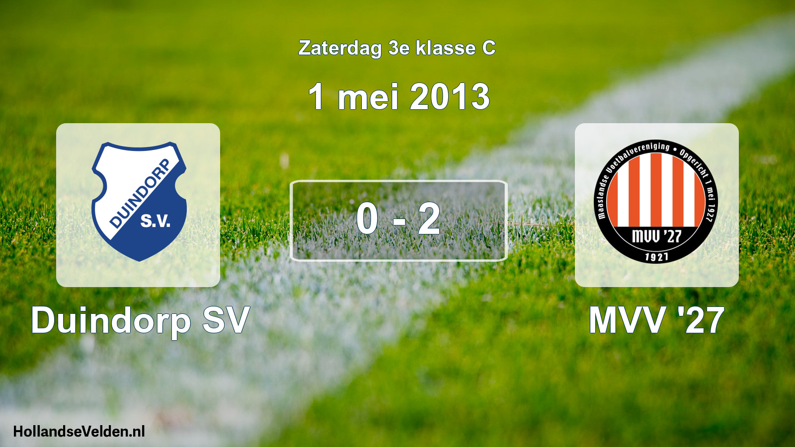 Total number of matches played: Duindorp SV - MVV '27 0 - 2 (1 May 2013)