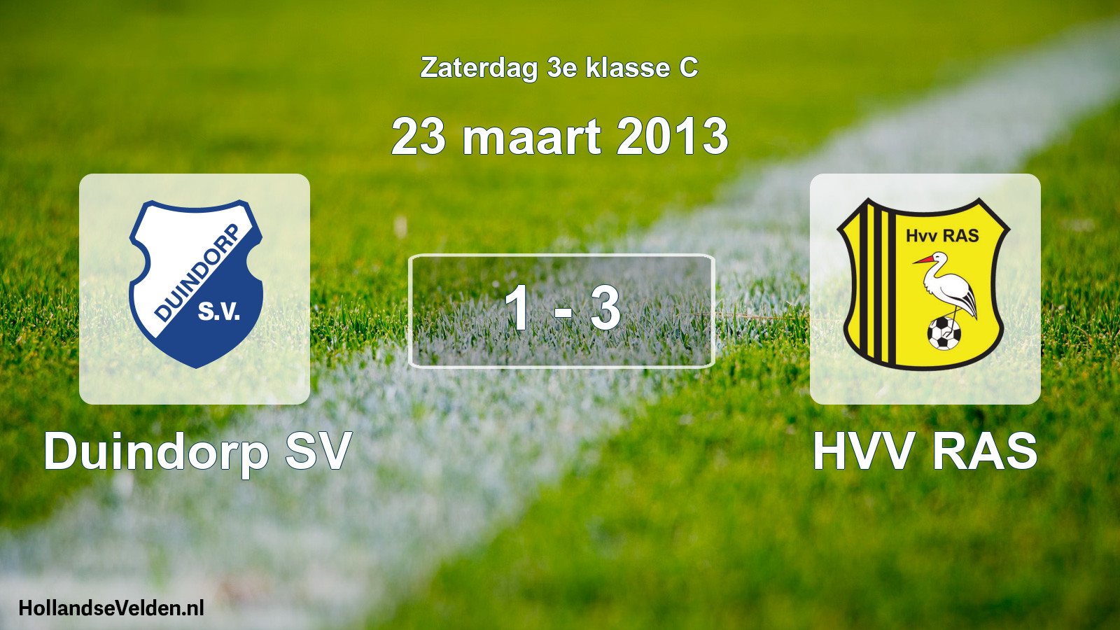 Total number of matches played: Duindorp SV - HVV RAS 1 - 3 (23 March 2013)