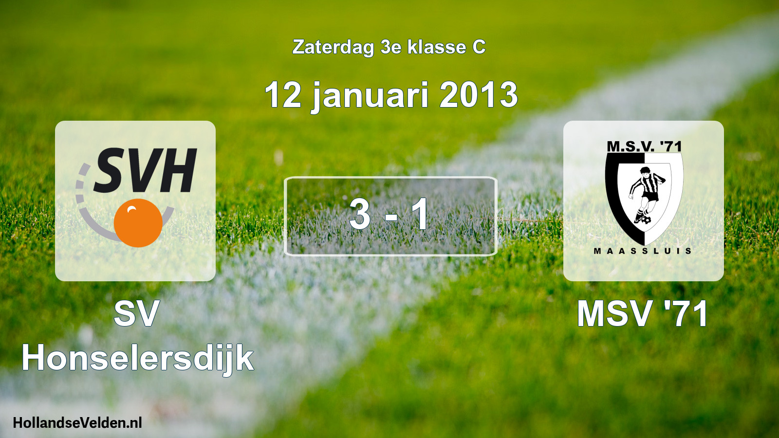 Total number of matches played: SV Honselersdijk - MSV '71 3 - 1 (12 January 2013)