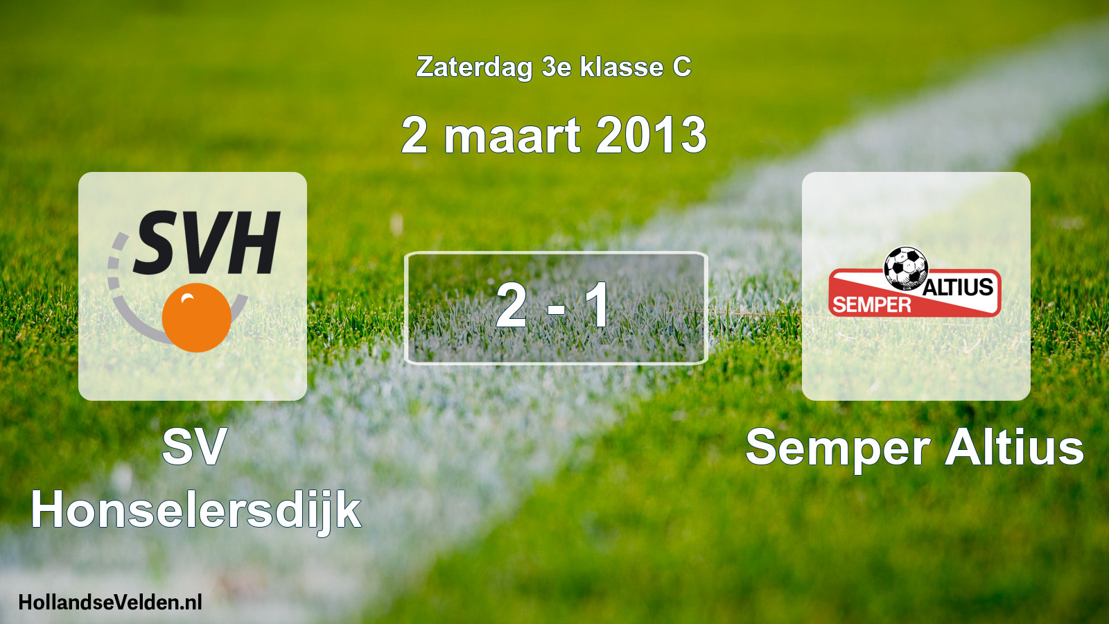 Total number of matches played: SV Honselersdijk - Semper Altius 2 - 1 (2 March 2013)