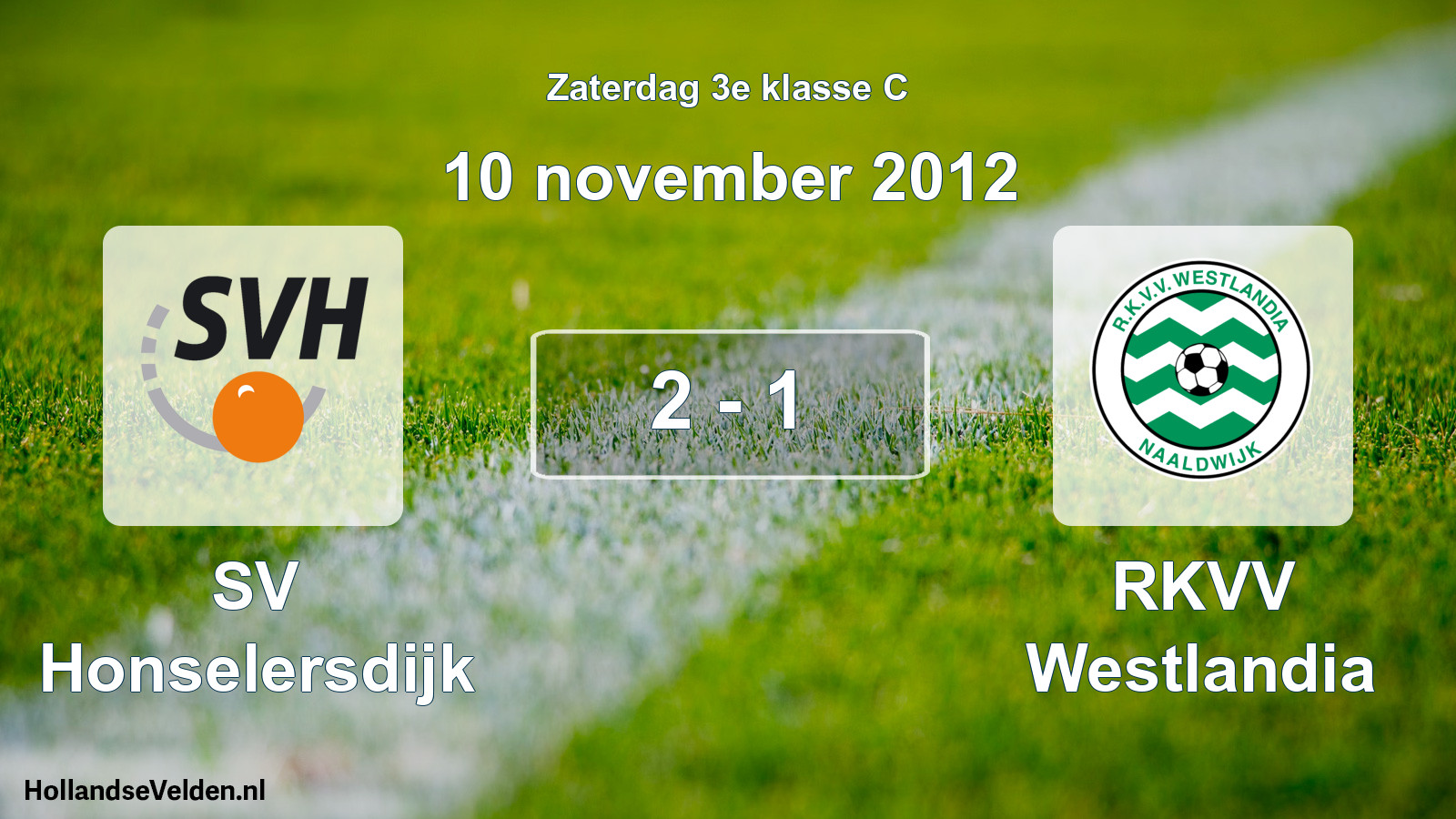 Total number of matches played: SV Honselersdijk - RKVV Westlandia 2 - 1 (10 November 2012)