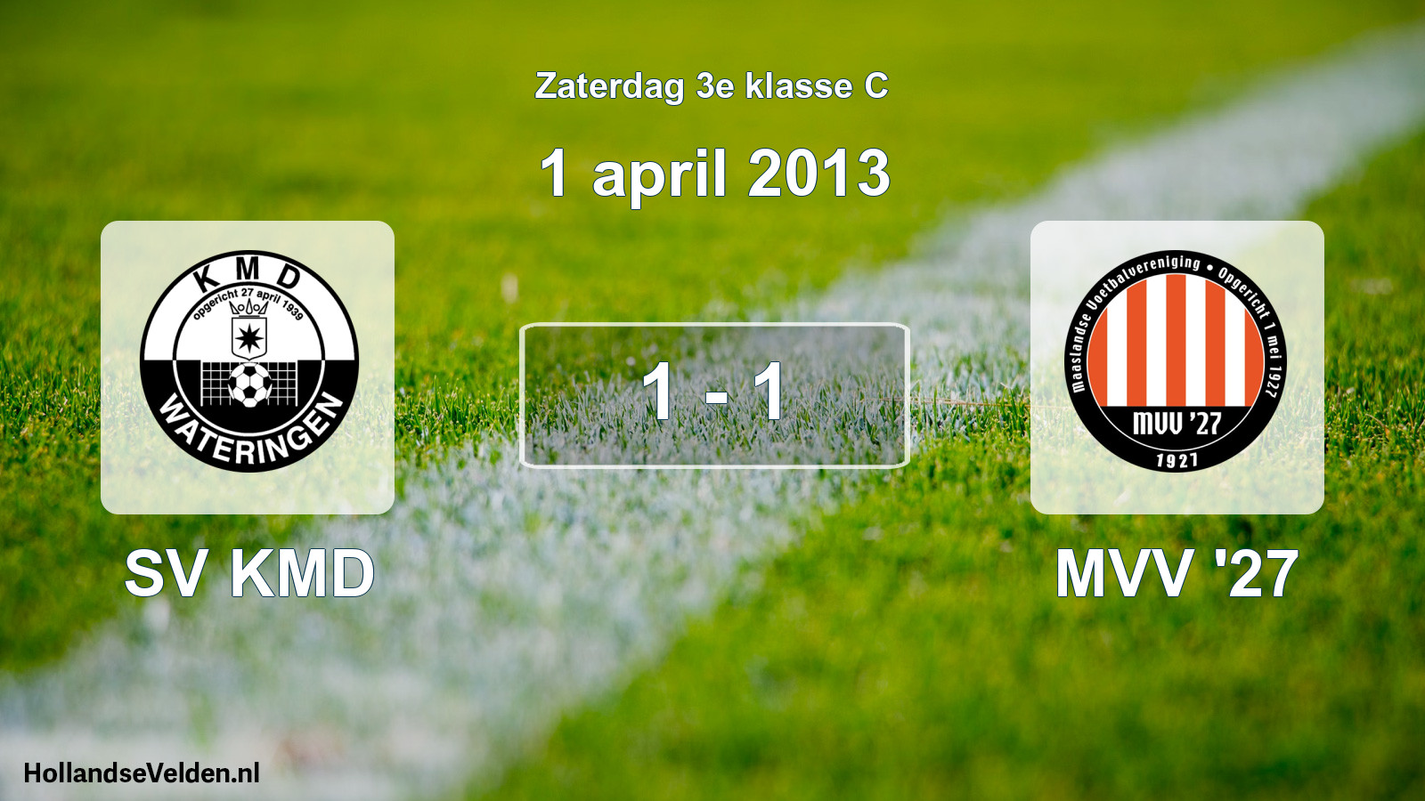 Total number of matches played: SV KMD - MVV '27 1 - 1 (1 April 2013)