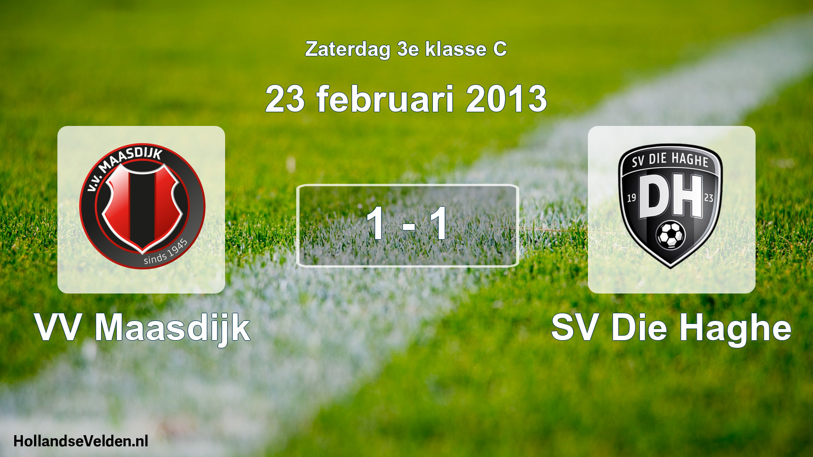 Total number of matches played: VV Maasdijk - SV Die Haghe 1 - 1 (23 February 2013)