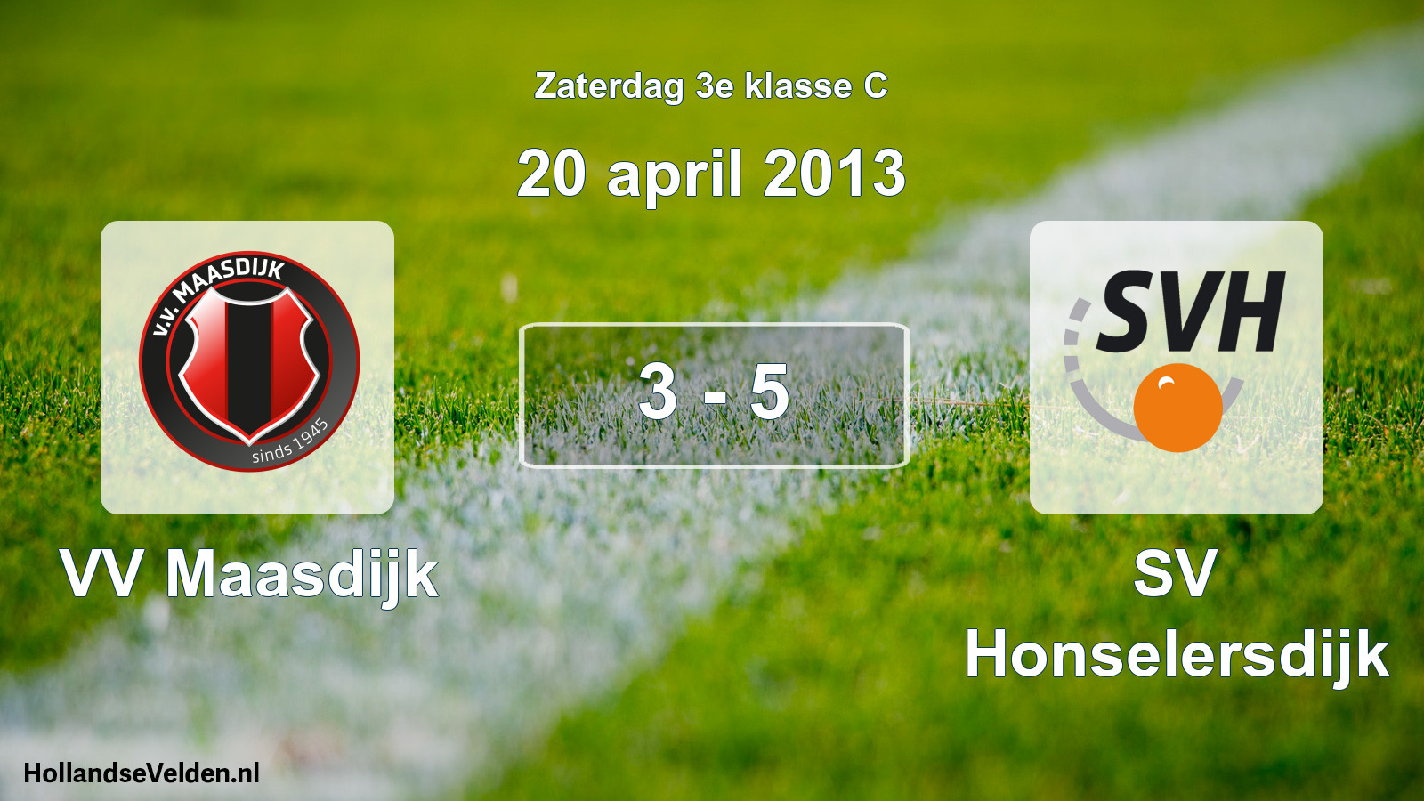 Total number of matches played: VV Maasdijk - SV Honselersdijk 3 - 5 (20 April 2013)