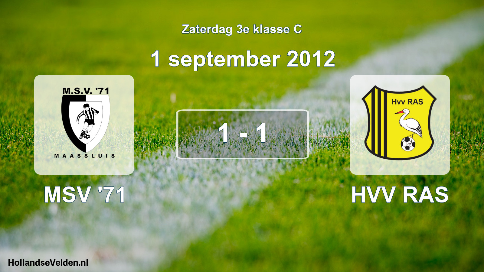 Total number of matches played: MSV '71 - HVV RAS 1 - 1 (1 September 2012)